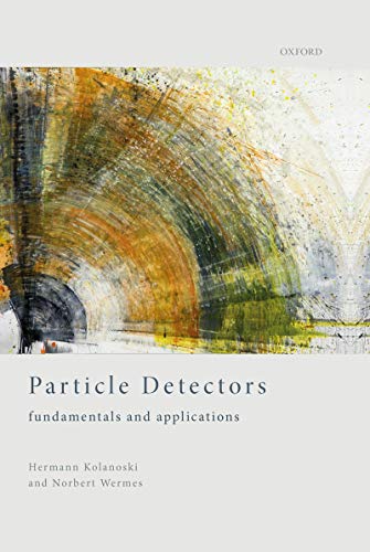 Particle Detectors Fundamentals And Applications Hermann Kolanoski Norbert Wermes