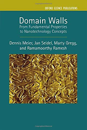 Domain Walls From Fundamental Properties To Nanotechnology Concepts Dennis Meier Jan Seidel Marty Gregg Ramamoorthy Ramesh