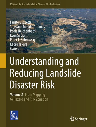 Understanding And Reducing Landslide Disaster Risk Volume 2 From Mapping To Hazard And Risk Zonation Fausto Guzzetti Snjezana Mihalic Arbanas Paola Reichenbach Kyoji Sassa Peter T Bobrowsky Kaoru Takara