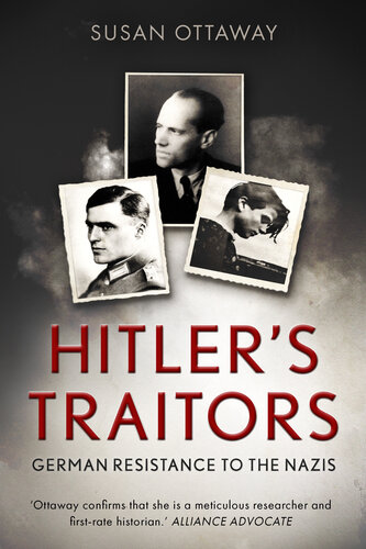 Hitlers Traitors German Resistance To The Nazis Susan Ottaway