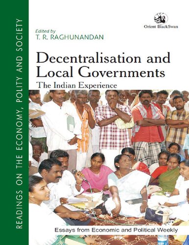 Decentralisation And Local Governments The Indian Experience T R Raghunandan Ed