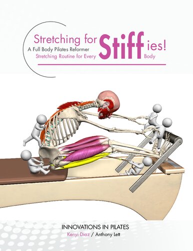 Stretching For Stiffies A Full Body Pilates Reformer Stretching Routine For Every Body 1st Edition Kenyi Diaz