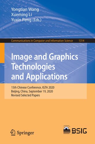Image And Graphics Technologies And Applications 15th Chinese Conference Igta 2020 Beijing China September 19 2020 Revised Selected Papers Yongtian Wang Xueming Li Yuxin Peng