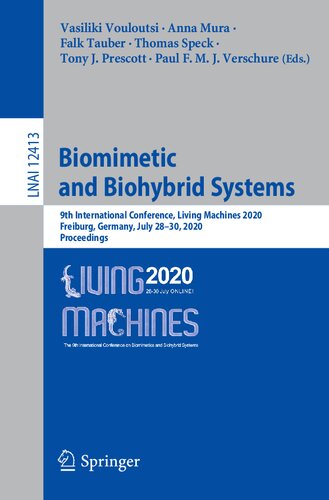 Biomimetic And Biohybrid Systems 9th International Conference Living Machines 2020 Freiburg Germany July 2831 2020 Proceedings Vasiliki Vouloutsi Anna Mura Falk Esser Thomas Speck Tony J Prescott Paul Fmj Verschure