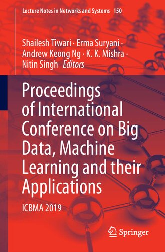 Proceedings Of International Conference On Big Data Machine Learning And Their Applications Icbma 2019 Shailesh Tiwari Erma Suryani Andrew Keong Ng