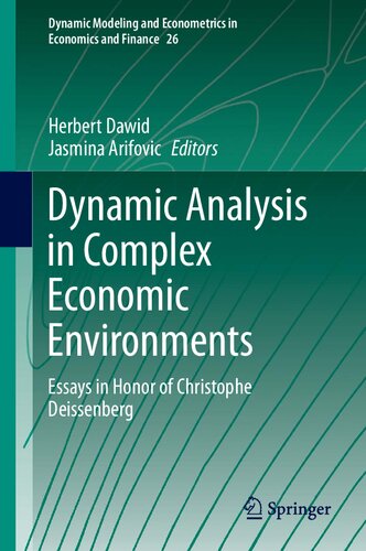 Dynamic Analysis In Complex Economic Environments Essays In Honor Of Christophe Deissenberg Herbert Dawid