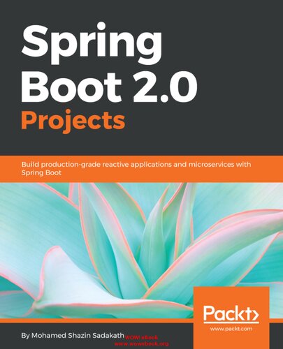 Spring Boot 20 Projects Build Productiongrade Reactive Applications And Microservices With Spring Boot English Edition 1st Edition Mohamed Shazin Sadakath
