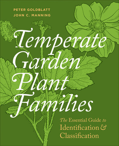 Temperate Garden Plant Families Essential Guide To Identification And Classification Peter Goldblatt