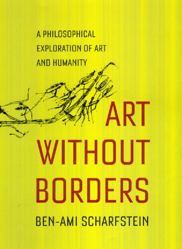 Art Without Borders A Philosophical Exploration Of Art And Humanity Benami Scharfstein