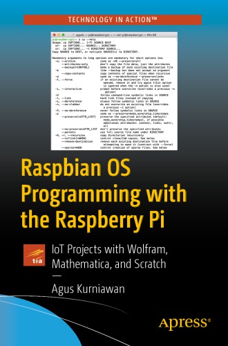 Raspbian Os Programming With The Raspberry Pi Iot Projects With Wolfram Mathematica And Scratch 1st Ed Black Kurniawan Kurniawan
