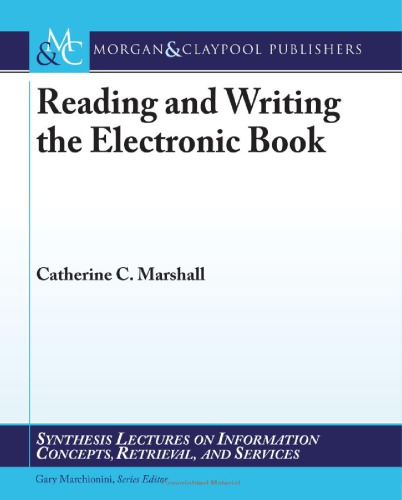Reading And Writing The Electronic Book Marshall Catherine Cmarchionini