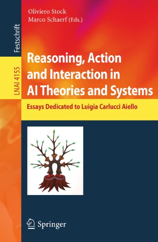 Reasoning Action And Interaction In Ai Theories And Systems Essays Dedicated To Luigia Carlucci Aiello Stock