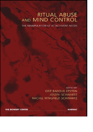 Ritual Abuse And Mind Control The Manipulation Of Attachment Needs Epstein