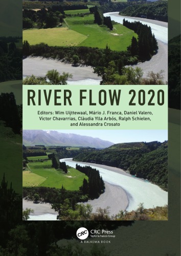 River Flow 2020 Proceedings Of The 10th Conference On Fluvial Hydraulics Delft Netherlands 710 July 2020 Uijttewaal
