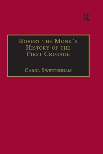 Robert The Monks History Of The First Crusade Historia Iherosolimitana Monk