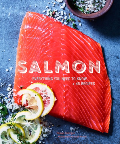 Salmon Everything You Need To Know 45 Recipes Morgan Dianebeisch