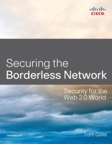 Securing The Borderless Network Security For The Web 20 World Gillis