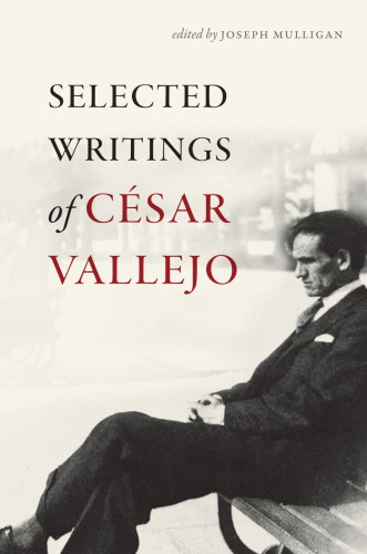 Selected Writings Of Csar Vallejo Vallejo Csarmulligan Josepheditor