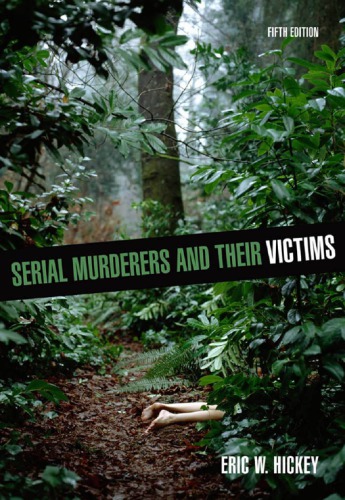 Serial Murderers And Their Victims Hickey Eric W