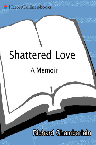 Shattered Love A Memoir Chamberlain Richard
