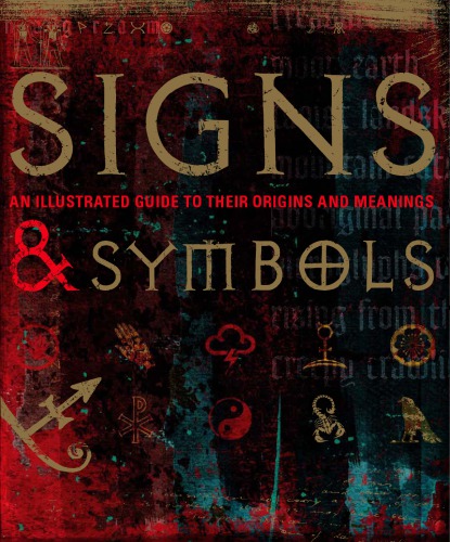 Signs Symbols An Illustrated Guide To Their Origins And Meanings Brucemitford