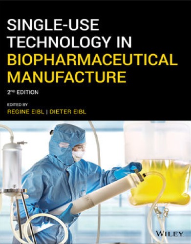 Singleuse Technology In Biopharmaceutical Manufacture Eibl Regineeditoreibl