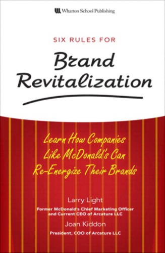 Six Rules For Brand Revitalization Learn How Companies Like Mcdonald Can Reenergize Their Brands Light