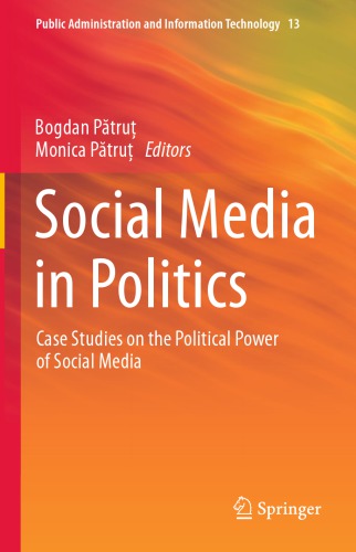 Social Media In Politics Case Studies On The Political Power Of Social Media Patrut