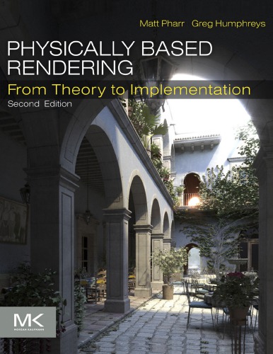Physically Based Rendering From Theory To Implementation 2nd Edition Pharr