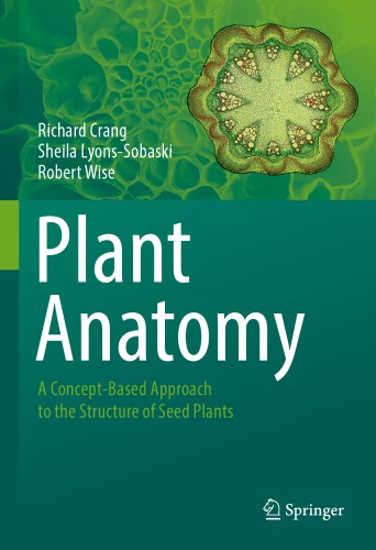 Plant Anatomy A Conceptbased Approach To The Structure Of Seed Plants 1st Ed Crang