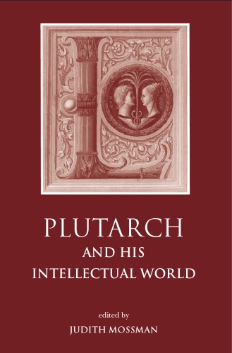 Plutarch And His Intellectual World Mossman Juditheditor