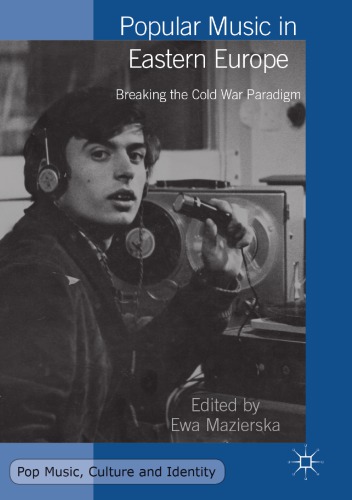Popular Music In Eastern Europe Breaking The Cold War Paradigm Mazierska