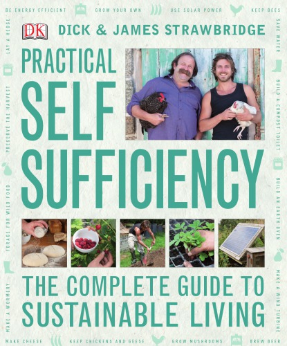 Practical Self Sufficiency The Complete Guide To Sustainable Living Strawbridge