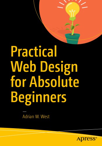 Practical Web Design For Absolute Beginners West Adrian W