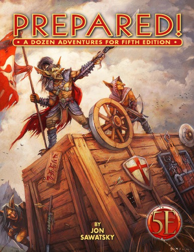 Prepared A Dozen Adventures For 5th Edition Sawatsky Joncantrill