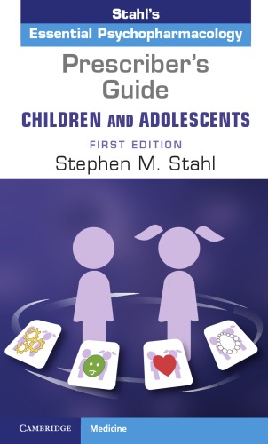 Prescribers Guide Children And Adolescents Volume 1 Stahls Essential Psychopharmacology 1st Edition Stahl