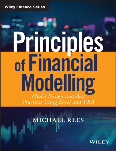 Principles Of Financial Modelling Model Design And Best Practices Using Excel And Vba Rees