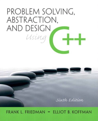 Problem Solving Abstraction And Design Using C Friedman Frank Lkoffman
