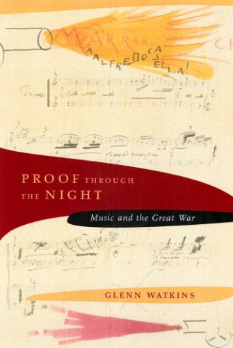 Proof Through The Night Music And The Great War Watkins Glenn