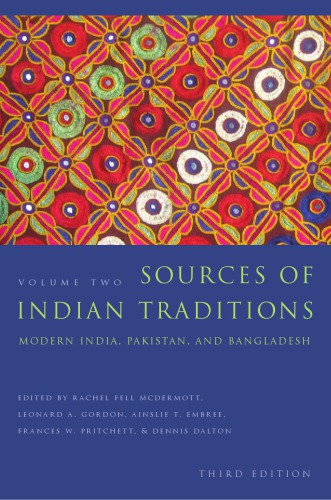 Sources Of Indian Traditions Volume 2 Modern India Pakistan And Bangladesh Rachel Fell Mcdermott
