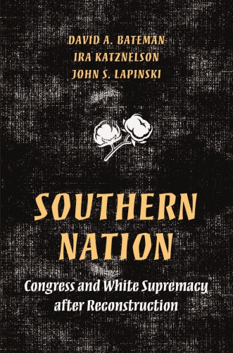 Southern Nation Congress And White Supremacy After Reconstruction Bateman