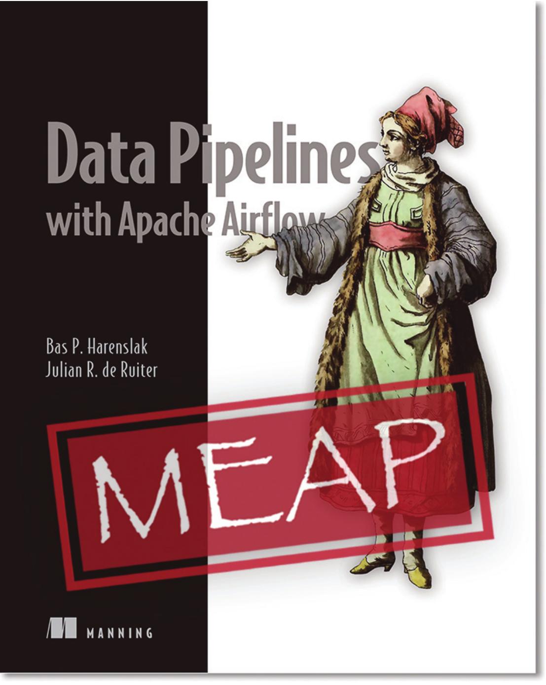 Data Pipelines With Apache Airflow Meap V04 Bas Harenslak Julian De Ruiter