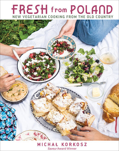 Fresh From Poland New Vegetarian Cooking From The Old Country Michal Korkosz