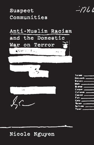 Suspect Communities Antimuslim Racism And The Domestic War On Terror Nicole Nguyen