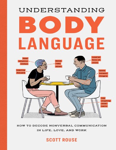 Understanding Body Language How To Decode Nonverbal Communication In Life Love And Work Scott Rouse