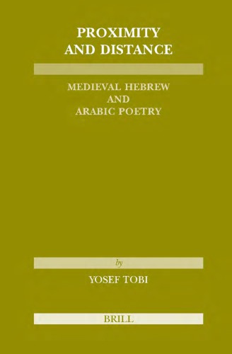 Proximity And Distance Medieval Hebrew And Arabic Poetry Tobi
