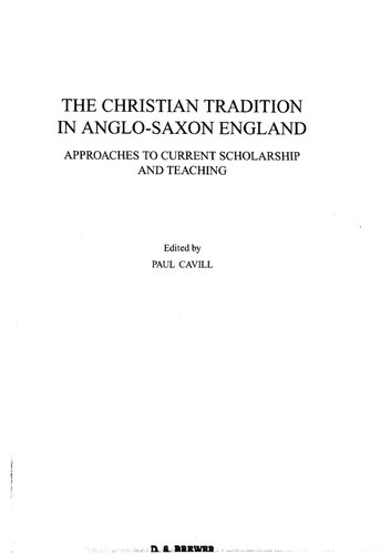 The Christian Tradition In Anglosaxon England Approaches To Current Scholarship And Teaching Paul Cavill