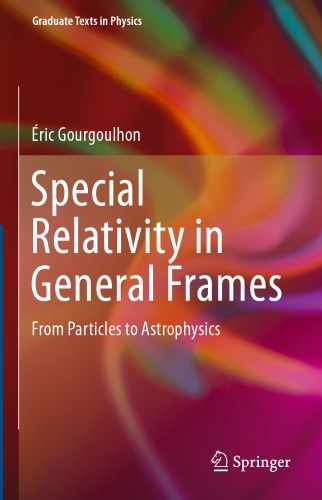 Special Relativity In General Frames From Particles To Astrophysics Gourgoulhon