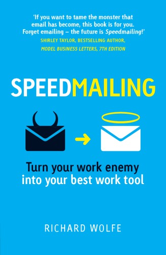 Speedmailing Turn Your Work Enemy Into Your Best Work Tool Wolfe