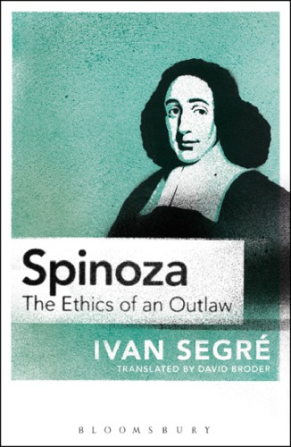 Spinoza The Ethics Of An Outlaw Segr Ivanbroder Davidtranslation